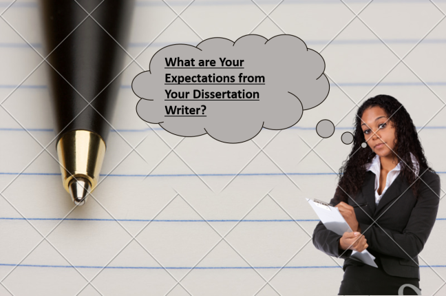 Expectations From Dissertation Writers